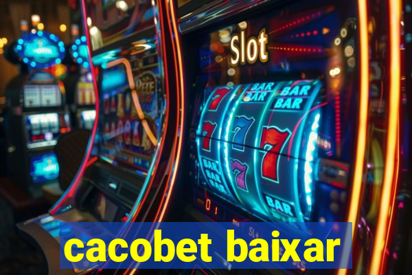 cacobet baixar